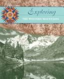Cover of: Exploring the western mountains by Rose Blue
