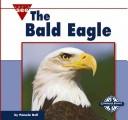 The bald eagle by Pamela Dell