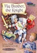 Cover of: My brother, the knight
