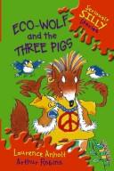 Cover of: Eco-Wolf and the three pigs