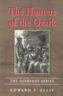 Cover of: The hunters of the Ozark by Edward Sylvester Ellis