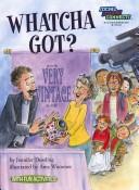 Cover of: Whatcha got? by Jennifer Dussling