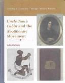 Cover of: Uncle Tom's cabin and the abolitionist movement by Julie Carlson