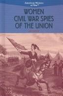 Cover of: Women Civil War spies of the Union