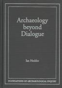 Cover of: Archaeology beyond dialogue