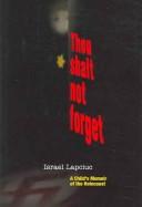 Thou shalt not forget by Israel Lapciuc