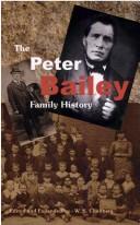 Cover of: Peter Bailey family history: beginning with Nickolas Bailey, born 1755, died 1831