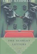 Cover of: The scarlet letters by Louis Auchincloss, Louis Auchincloss, Louis Auchincloss