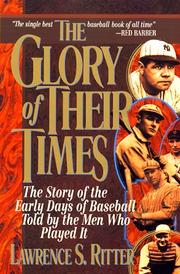 Cover of: The glory of their times: the story of the early days of baseball told by the men who played it