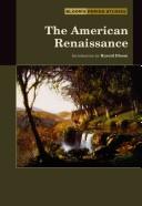 Cover of: The American renaissance by edited and with an introduction by Harold Bloom.