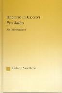 Rhetoric in Cicero's Pro Balbo by Kimberly Anne Barber