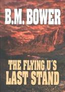 Cover of: The flying U's last stand by Bertha Muzzy Bower