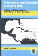 Cover of: Colonialism and narrative in Puerto Rico: a study of characterization in the novels of Pedro Juan Soto