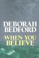 Cover of: When you believe by Deborah Bedford