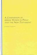 Cover of: comparison of Greek words in Philo and the New Testament | KaМЉre Fuglseth