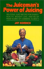 Cover of: The juiceman's power of juicing by Jay Kordich