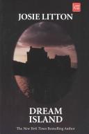 Cover of: Dream island by Josie Litton, Josie Litton