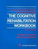 Cover of: cognitive rehabilitation workbook | Pamela M. Dougherty