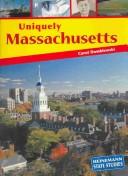Cover of: Uniquely Massachusetts by Carol Domblewski