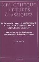 Cover of: Les rapports de la rhétorique et de la philosophie dans l'oeuvre de Cicéron by Michel, Alain