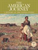 Cover of: The American journey by David R. Goldfield, Carl Abbott, Virginia DeJohn Anderson, Jo Ann Argersinger, Peter H. Argersinger, William L. Barney, Robert M. Weir