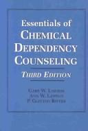Cover of: Essentials of chemical dependency counseling | Gary Lawson