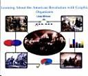 Cover of: Learning about the American Revolution with graphic organizers