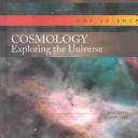 Cover of: Cosmology: exploring the universe