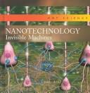 Cover of: Nanotechnology: invisible machines