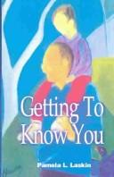 Cover of: Getting to know you