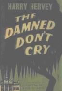 The damned don't cry by Harry Hervey