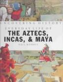 Cover of: Everyday life of the Aztecs, Incas & Maya