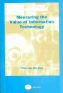 Cover of: Measuring the value of information technology