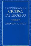 A commentary on Cicero, De legibus by Andrew R. Dyck