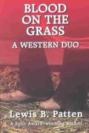 Cover of: Blood on the grass by Patten, Lewis B.