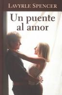 Cover of: Un puente al amor by LaVyrle Spencer