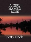 Cover of: A Girl Named Rose by Betty Neels