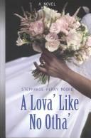 Cover of: A lova' like no otha'