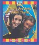Cover of: There are ants down there! | Kelly Doudna