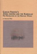 Cover of: Carlos Fuentes's Terra nostra and the Kabbalah: the recreation of the Hispanic world