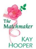 Cover of: The matchmaker by Kay Hooper