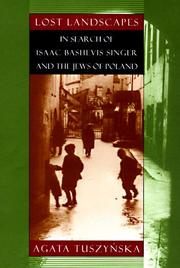 Cover of: Lost landscapes: in search of Isaac Bashevis Singer and the Jews of Poland