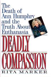 Cover of: Deadly compassion by Rita Marker