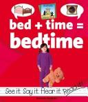 Cover of: Bed + time = bedtime