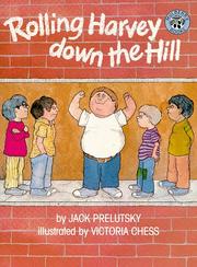 Rolling Harvey down the hill by Jack Prelutsky