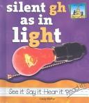 Cover of: Silent gh as in light by Molter, Carey