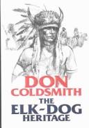 Cover of: The elk-dog heritage by Don Coldsmith