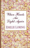 When Hearts Are Light Again by Emilie Baker Loring