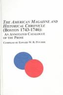 Cover of: The American magazine and historical chronicle (Boston, 1743-1746): an annotated catalogue of the prose