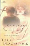 Cover of: Covenant child by Terri Blackstock